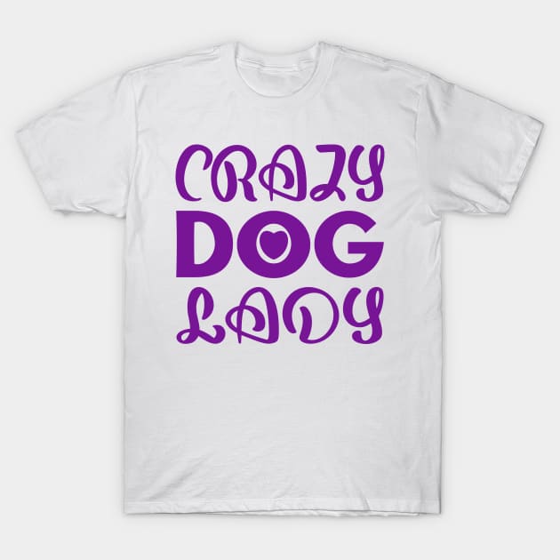 Crazy Dog Lady T-Shirt by colorsplash